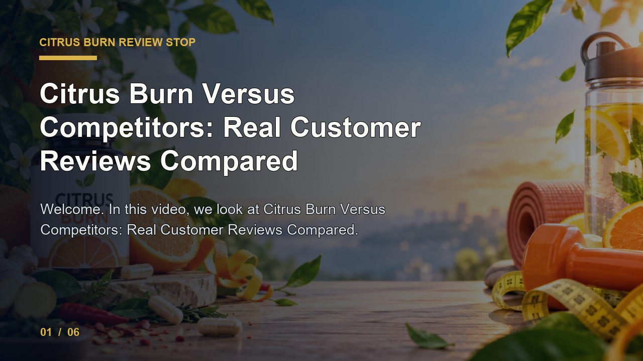 Citrus Burn Review: Citrus Burn Versus Competitors Real Customer Reviews Compared video thumbnail