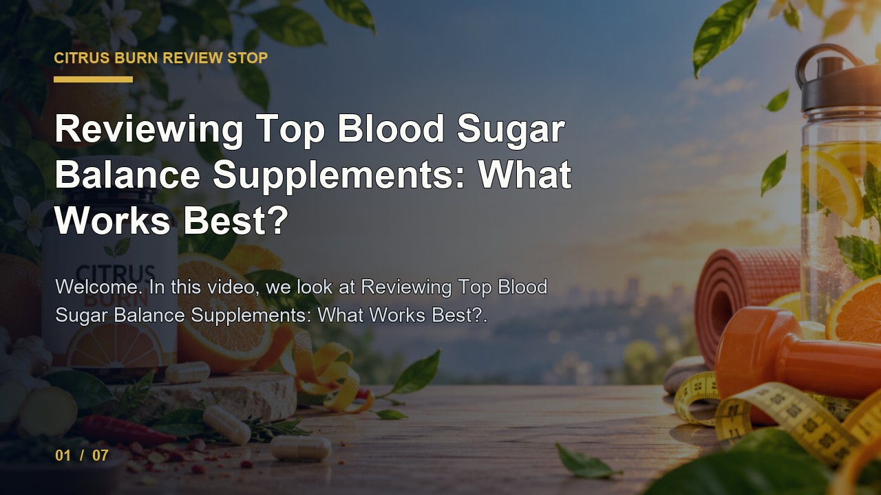 Citrus Burn Review: Reviewing Top Blood Sugar Balance Supplements What Works Best video thumbnail