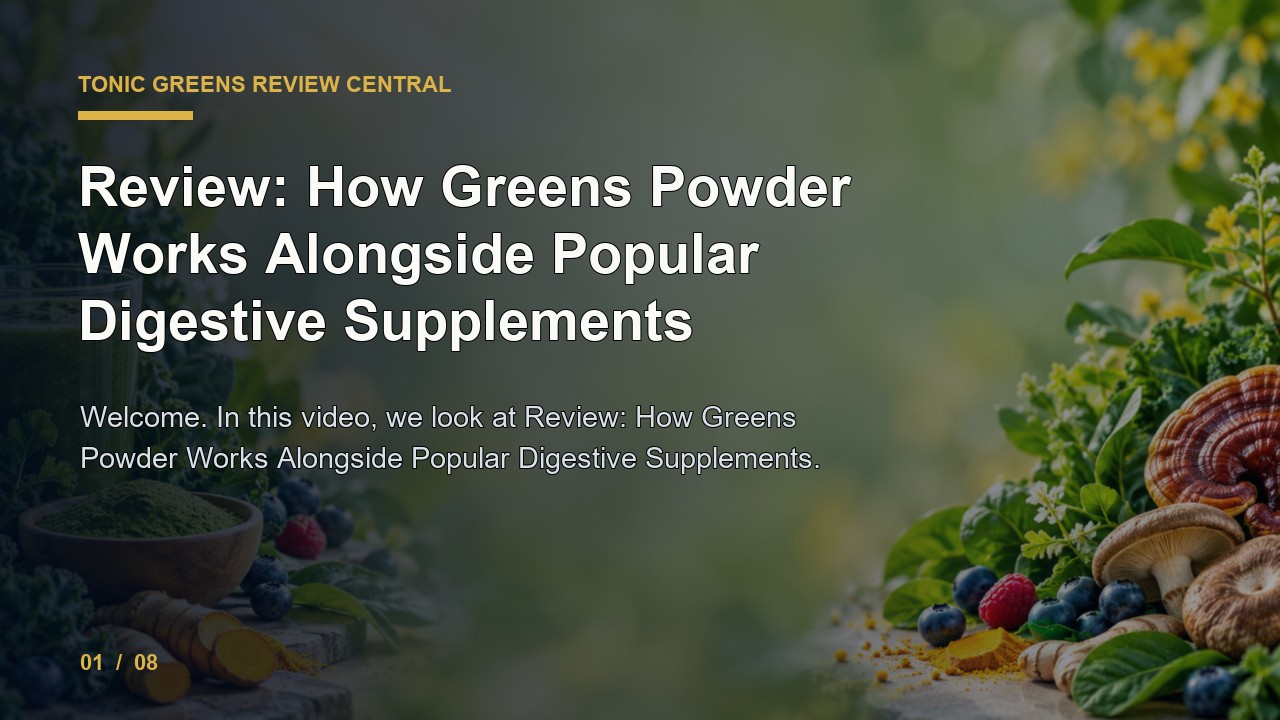 Tonic Greens Review: Review How Greens Powder Works Alongside Popular Digestive Supplements video thumbnail