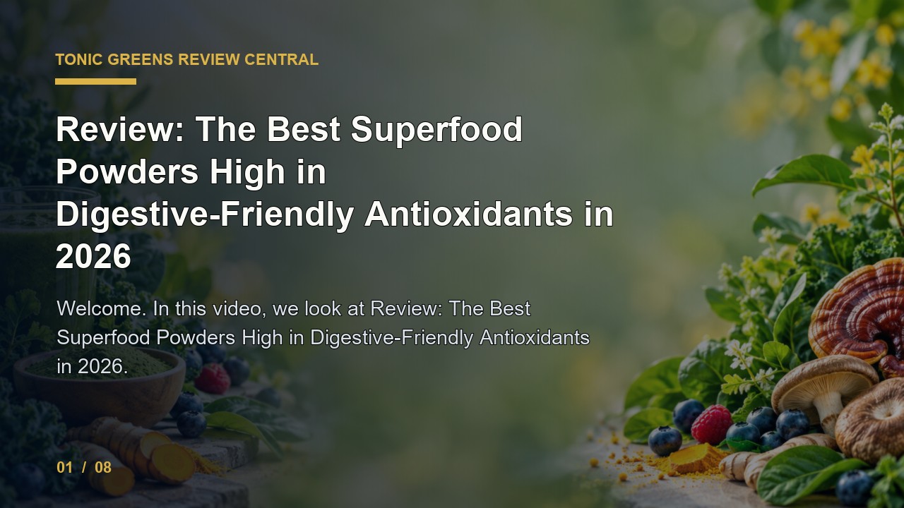 Tonic Greens Review: Review the Best Superfood Powders High in Digestive Friendly Antioxidants in 2026 video thumbnail