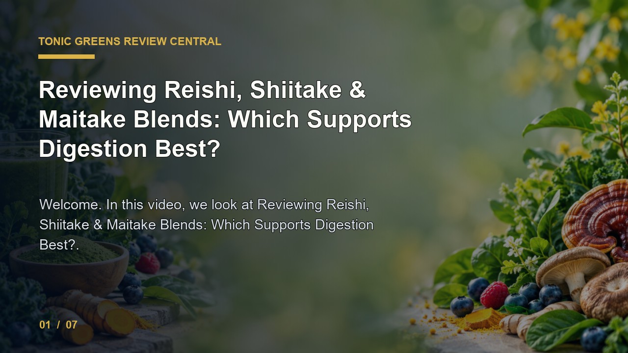 Tonic Greens Review: Reviewing Reishi Shiitake Maitake Blends Which Supports Digestion Best video thumbnail